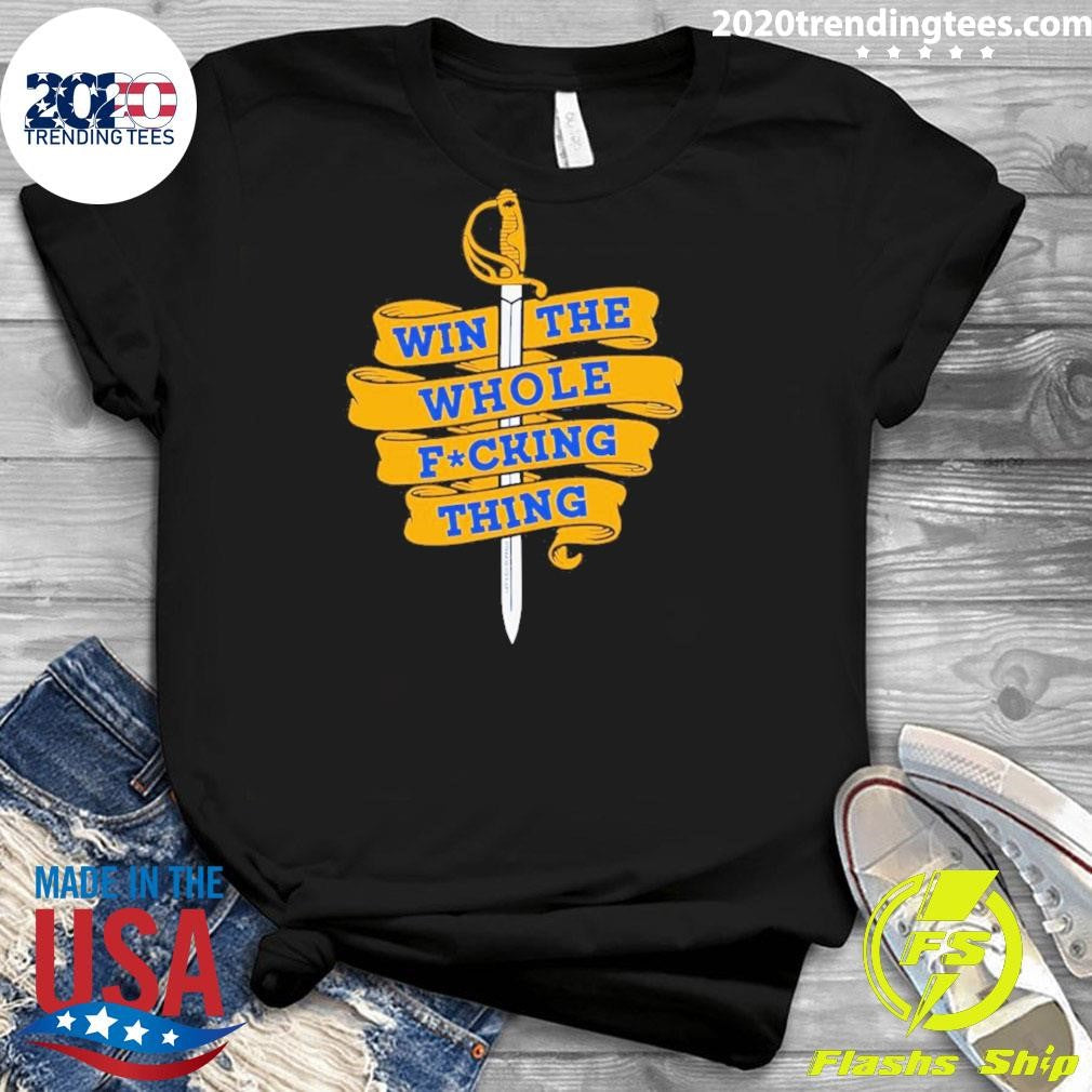 Buffalo Sabers Win The Whole Fucking Thing Shirt