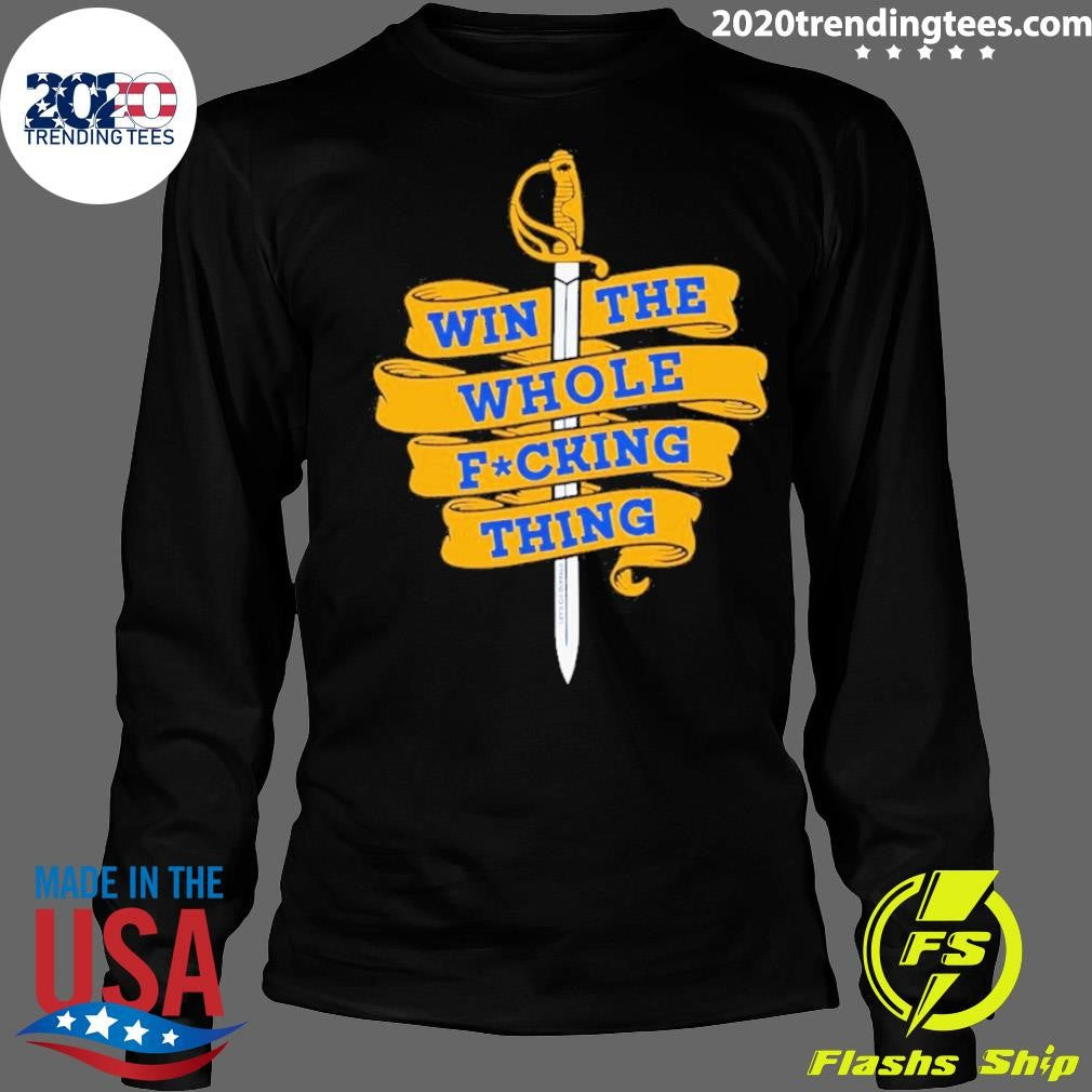 Buffalo Sabers Win The Whole Fucking Thing Shirt