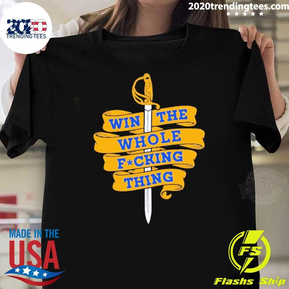 Buffalo Sabers Win The Whole Fucking Thing Shirt
