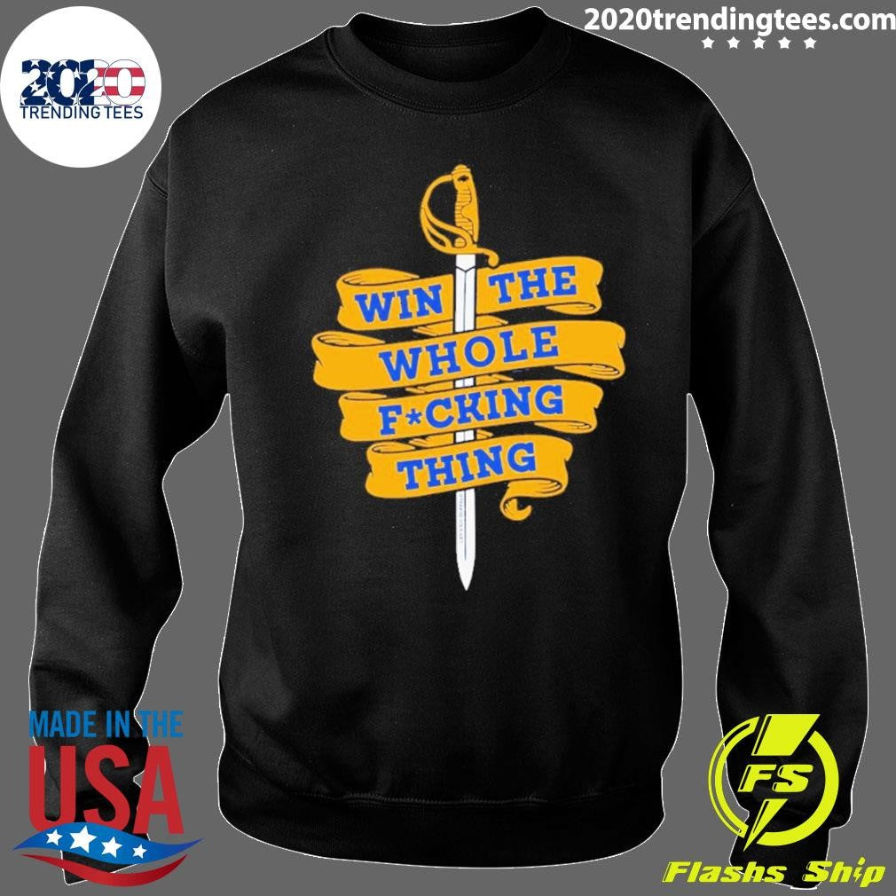 Buffalo Sabers Win The Whole Fucking Thing Shirt