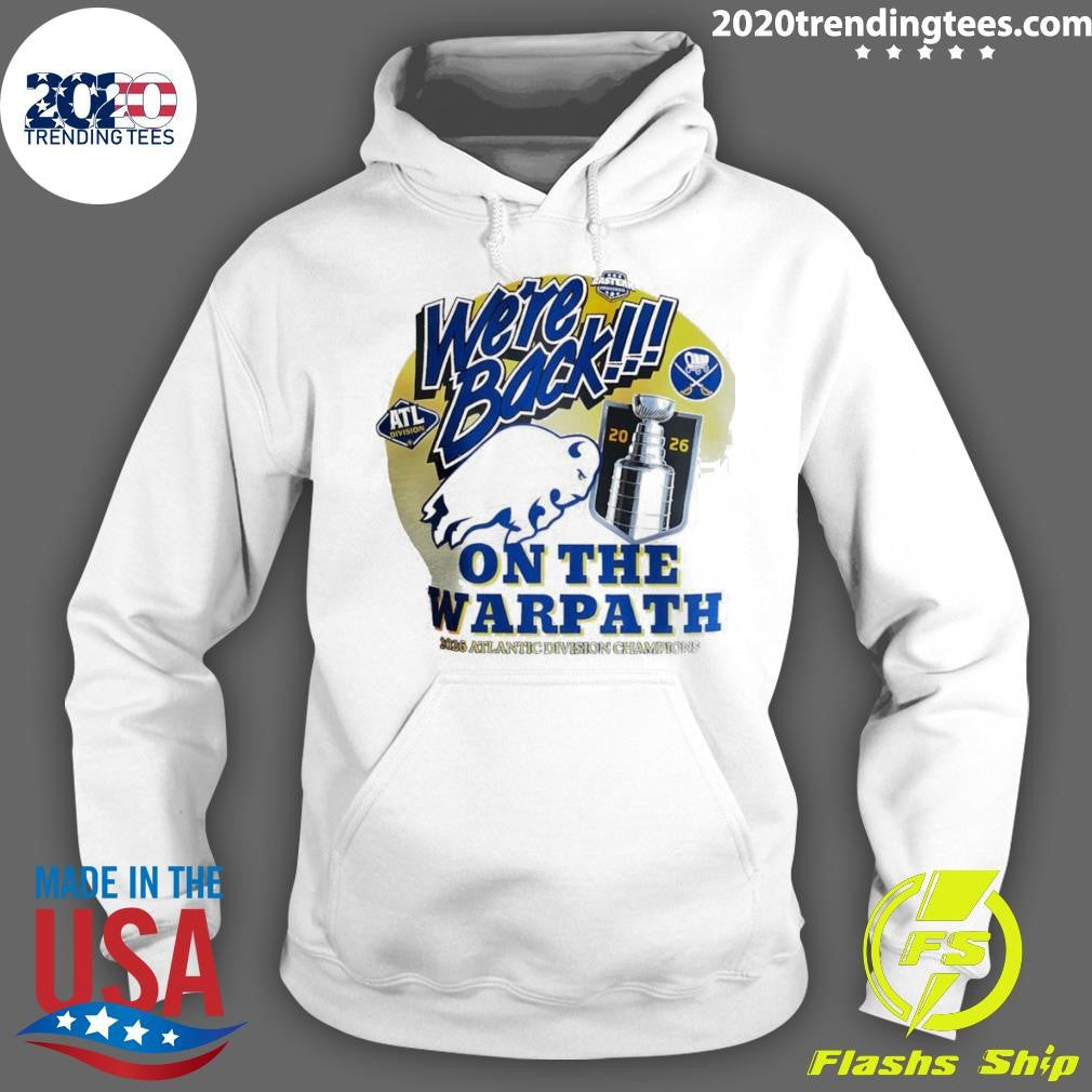 Buffalo Sabres Nhl 2026 Atlantic Division Champions On The Warpath We’re Back Shirt