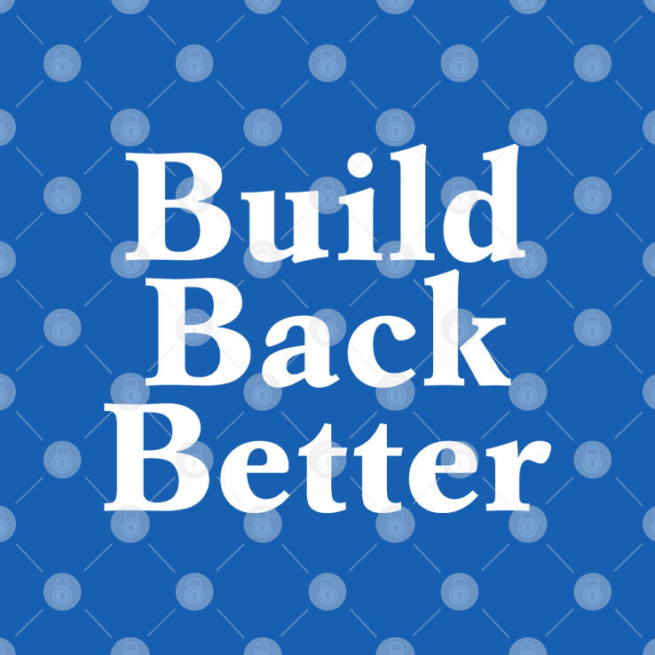 Build Back Better T Shirt