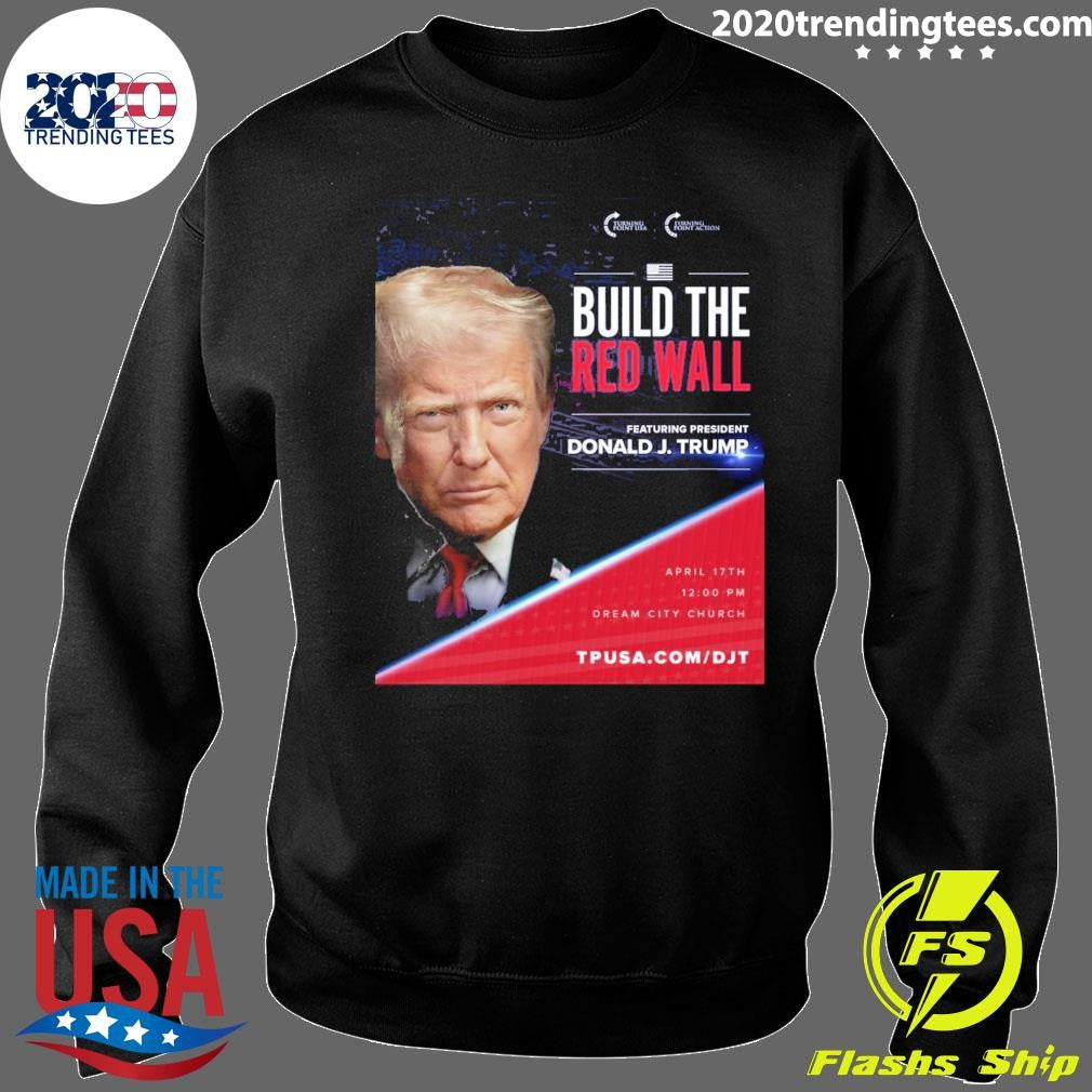 Build The Red Wall Featuring President Donald J. Trump Arizona Shirt