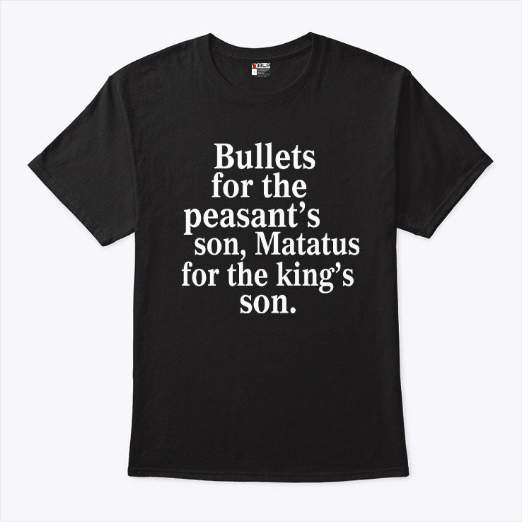 Bullets For The Peasant’s Son Matatus For The King’s Son Shirt
