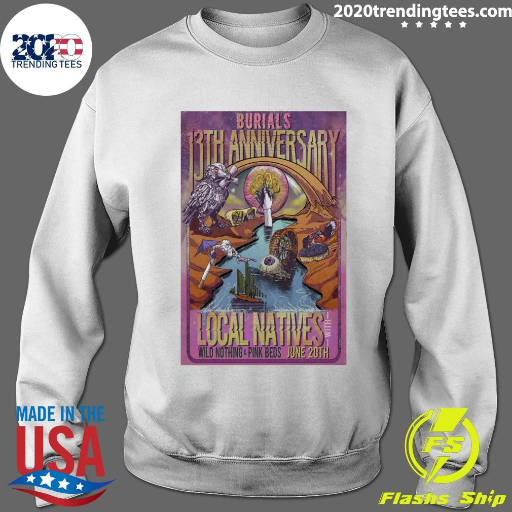 Burials 13th Anniversary Local Natives Wild Nothing & Pink Beds June 20th Shirt