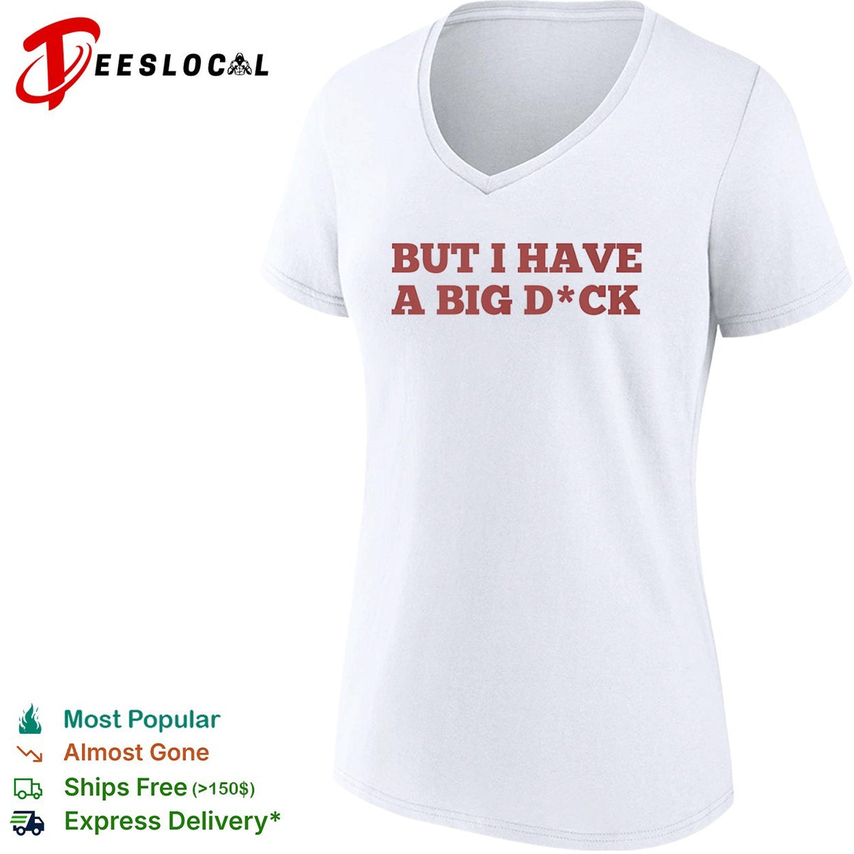 But I have a big dck shirt