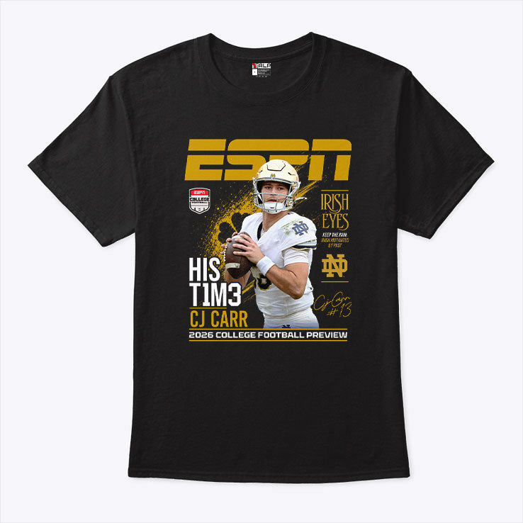 CJ Carr Notre Dame Fighting Irish Irish Eyes His T1m3 NCAA 2026 T Shirt