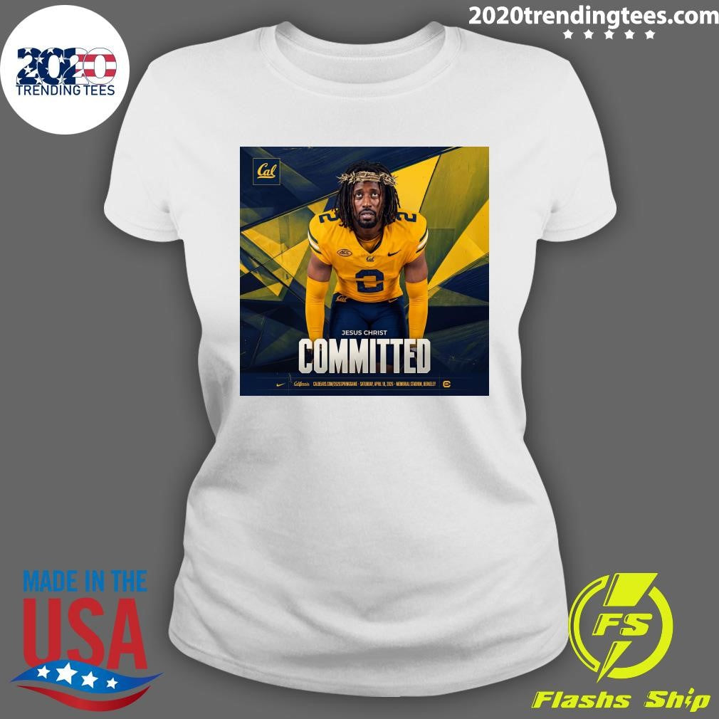 California Golden Bears Jesus Christ Committed April 18, 2026 Memorial Stadium, Berkeley Shirt