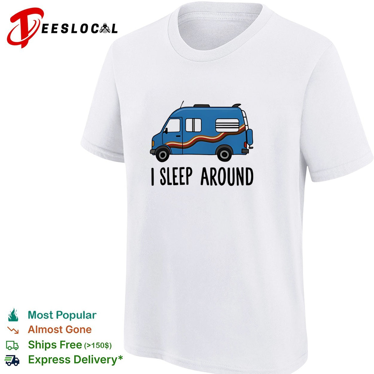 Camper van I sleep around shirt