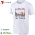 Cannot Quit We Have Got To Make It Promise shirt