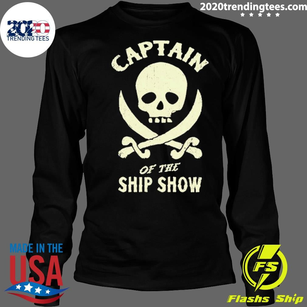 Captain of the Ship Show shirt