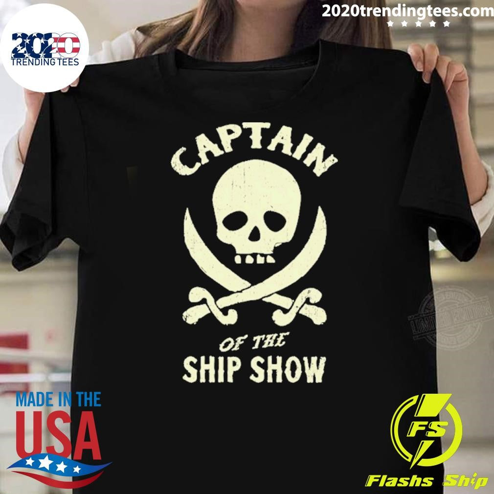 Captain of the Ship Show shirt