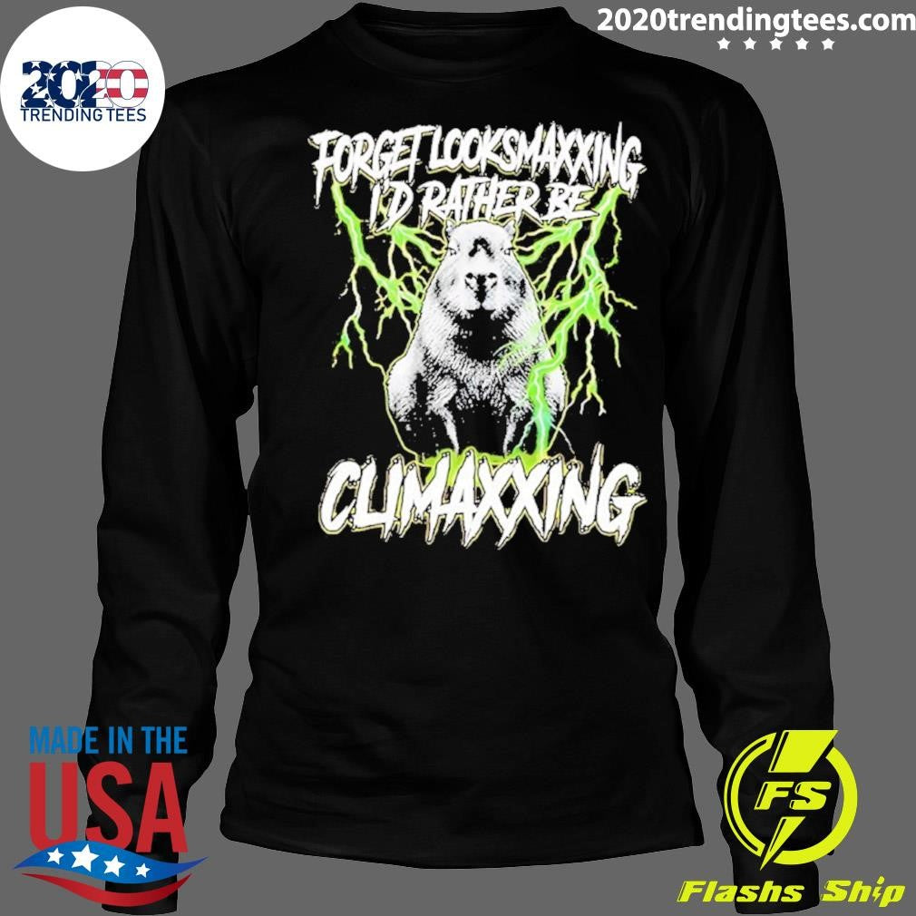 Capybara Forget Looksmaxxing I’d Rather Be Climaxxing Shirt