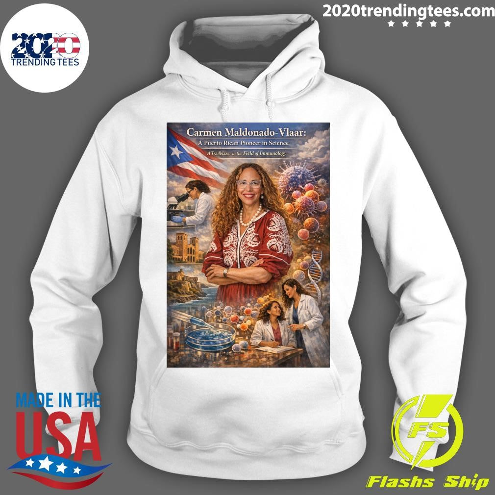 Carmen Maldonado-Vlaar A Puerto Rican Pioneer in Science A Trailblazer in the Field of Immunology Shirt