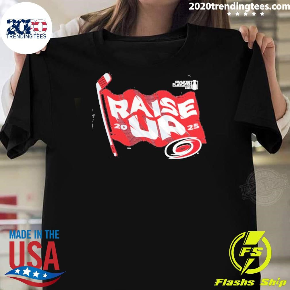Carolina Hurricanes Raise Up 2026 Stanley Cup Playoffs Slogan Shirt
