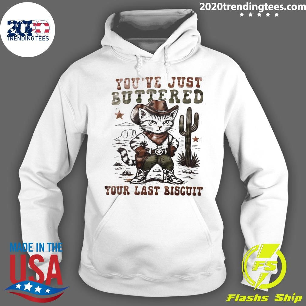 Cat Cowboy You’ve Just Buttered Your Last Biscuit Shirt