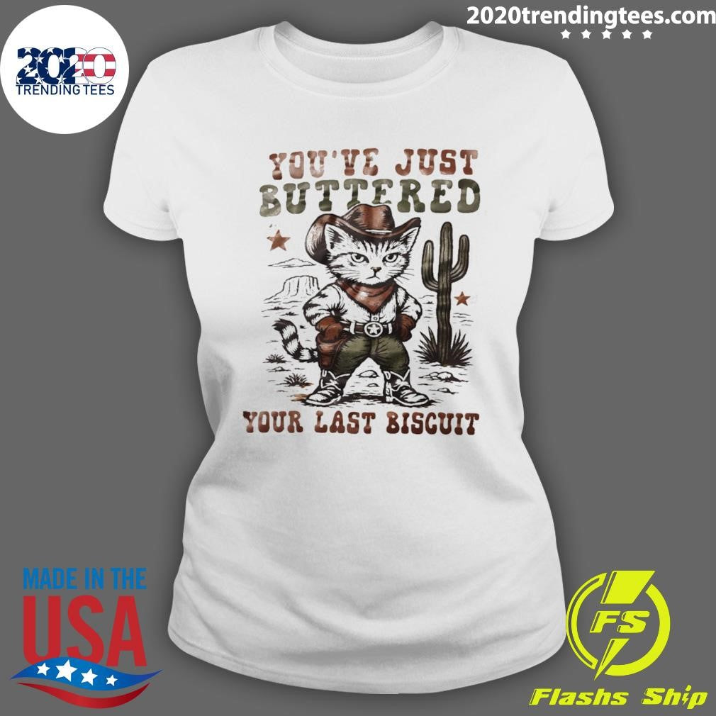 Cat Cowboy You’ve Just Buttered Your Last Biscuit Shirt