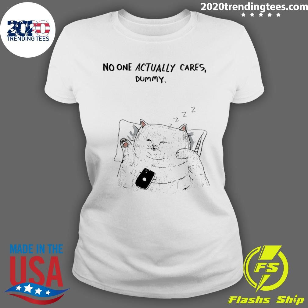 Cat No One Actually Cares Dummy Shirt