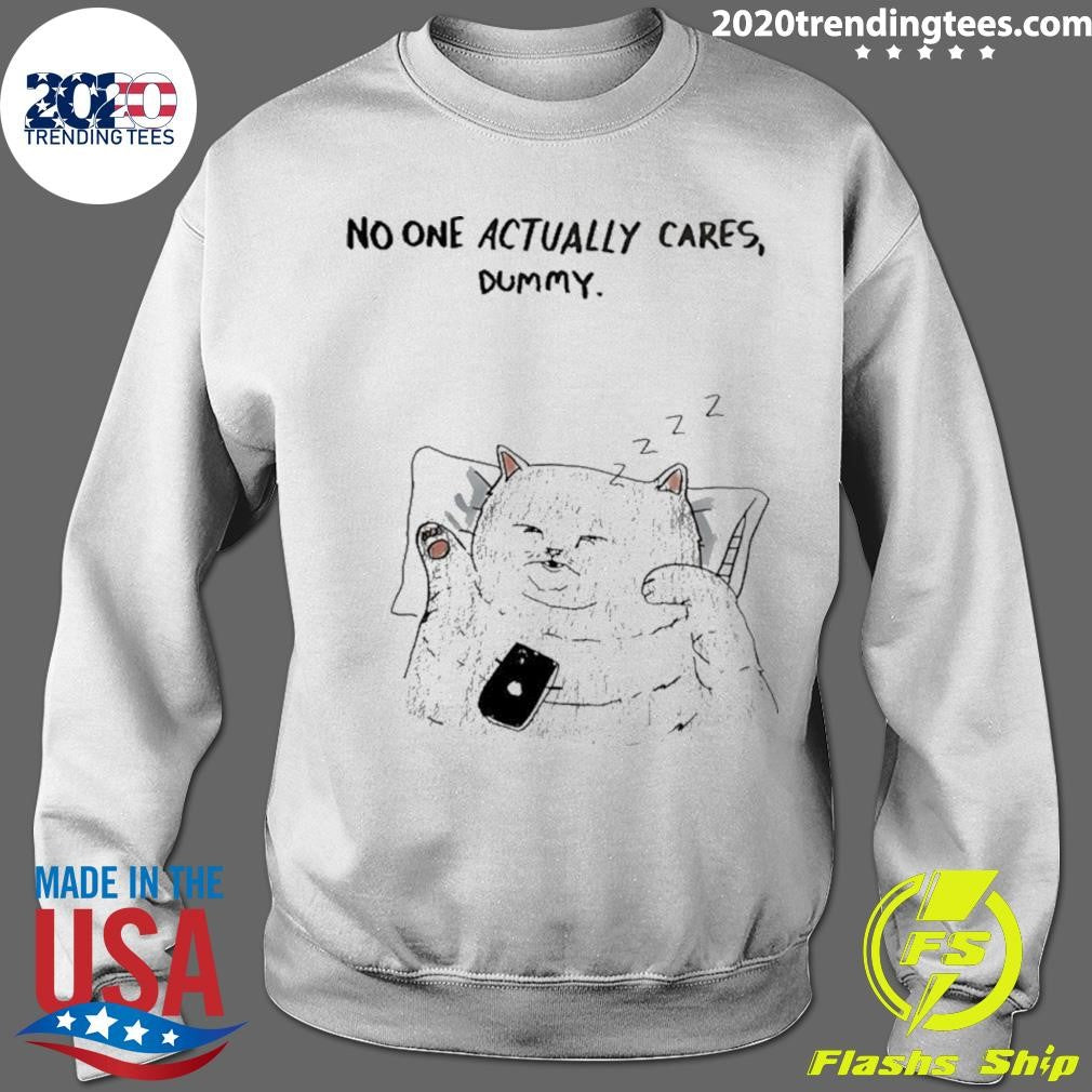 Cat No One Actually Cares Dummy Shirt