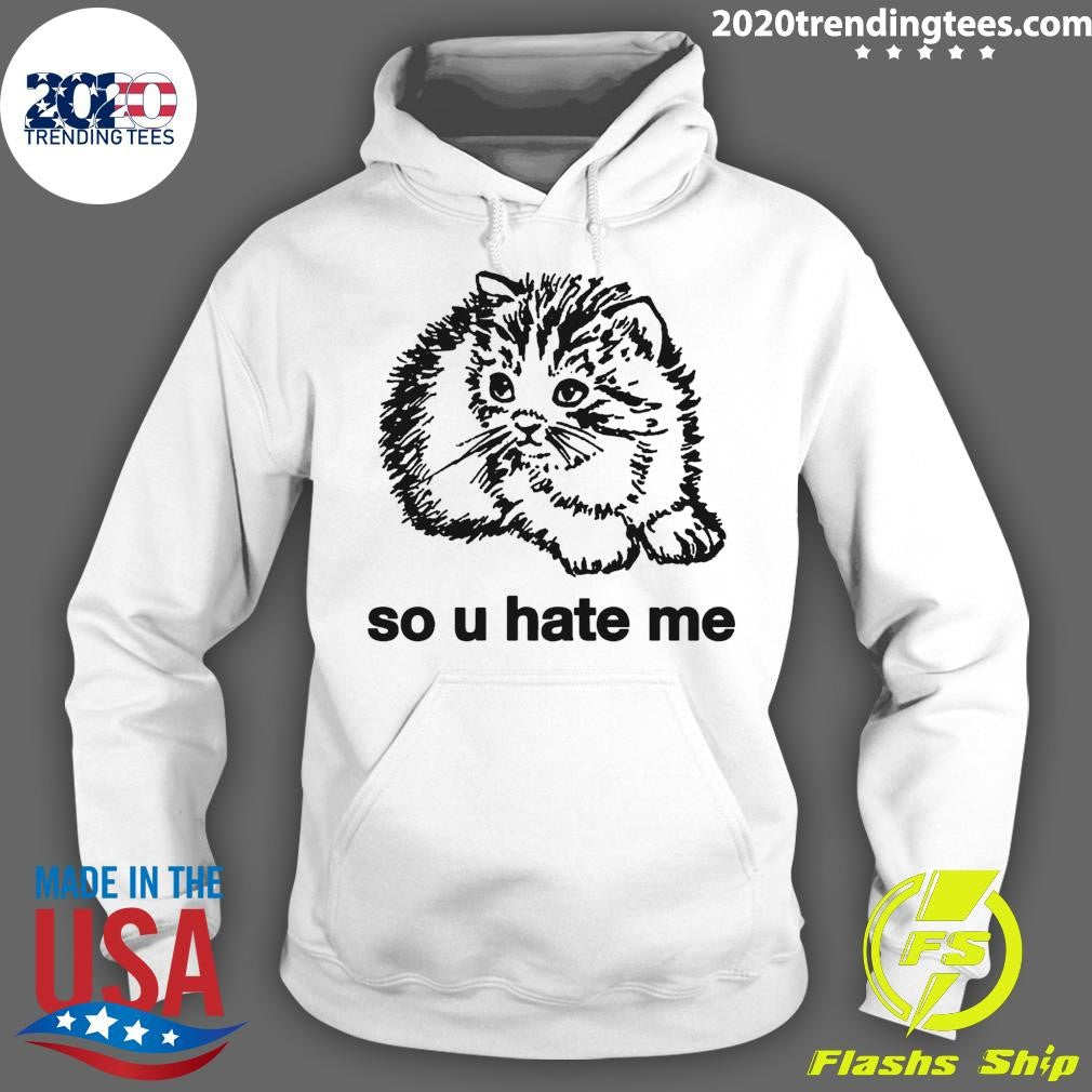 Cat So U Hate Me Shirt