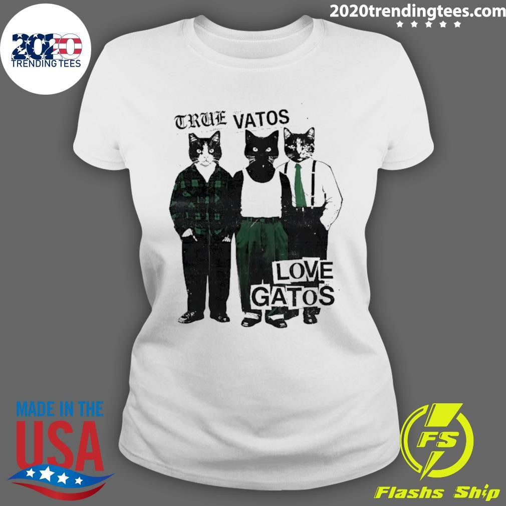 Cat True Vatos Love Gatos Shirt