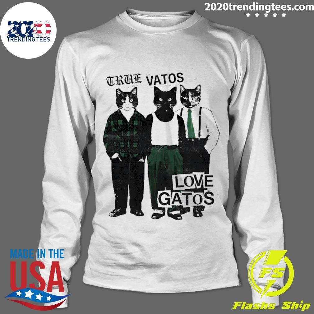 Cat True Vatos Love Gatos Shirt