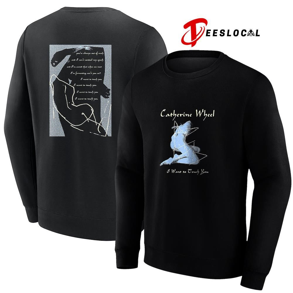 Catherine Wheel I want to touch you lyrics graphic shirt