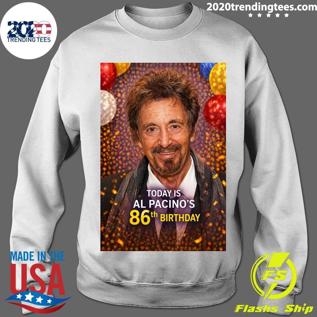 Happy 86th Birthday To Oscar Winning Actor Al Pacino 2026 Shirt