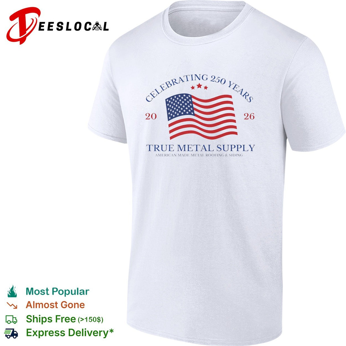 Celebrating 250 Years 2026 True Metal Supply American Made Metal Roofing Siding shirt