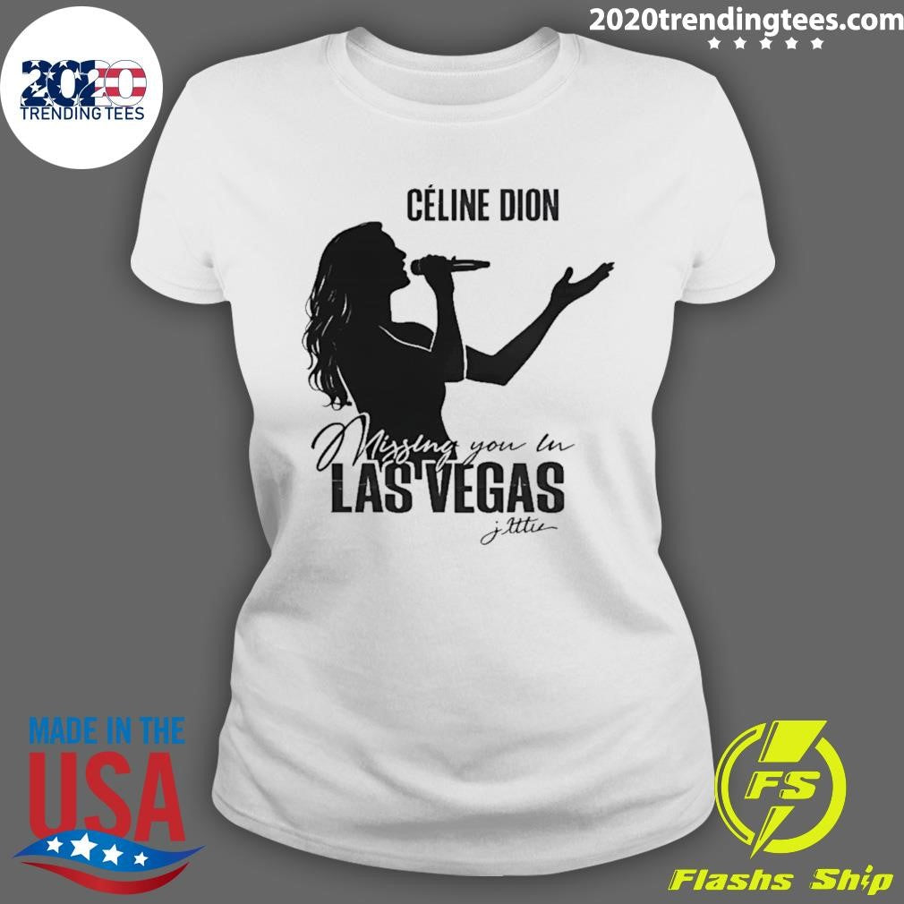Celine Dion Missing You In Las Vegas Shirt
