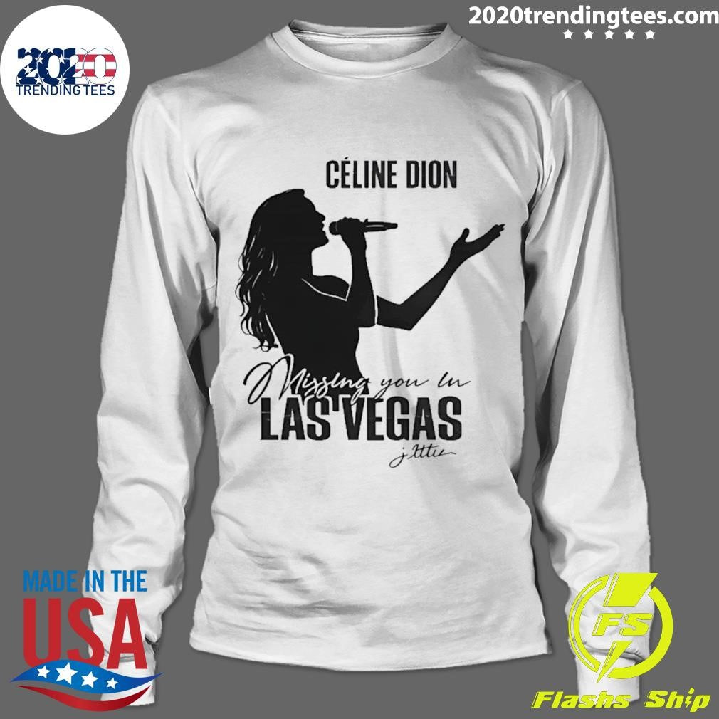 Celine Dion Missing You In Las Vegas Shirt