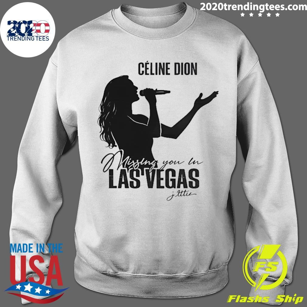 Celine Dion Missing You In Las Vegas Shirt