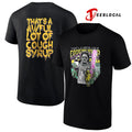 Chainsaw that’s a awful lot cough syrup cartoon graphic shirt