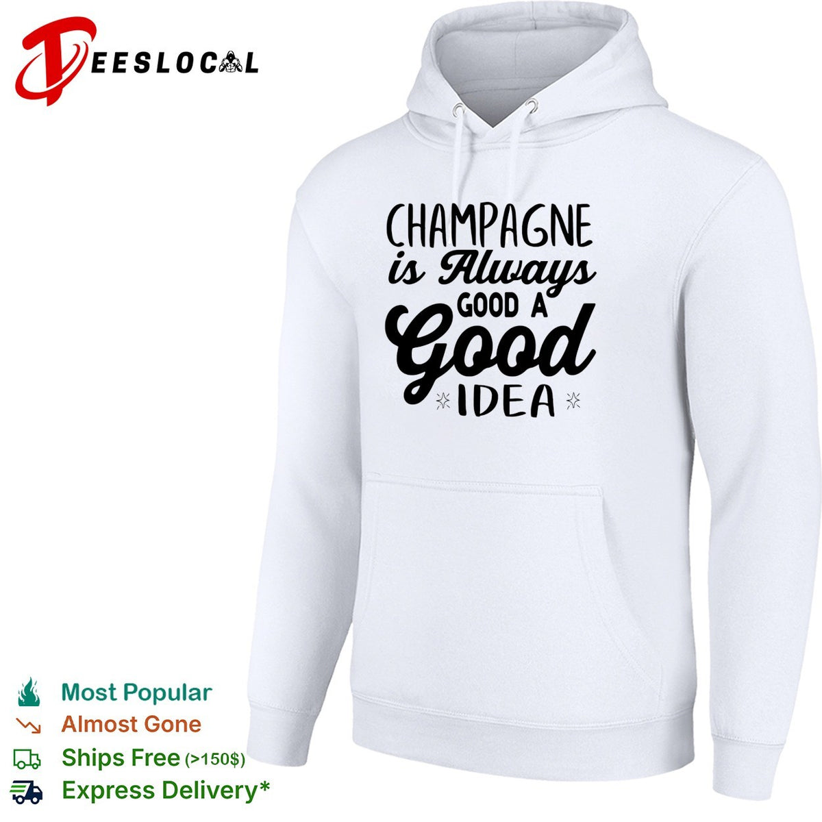 Champagne is always a good idea bold script typography statement shirt