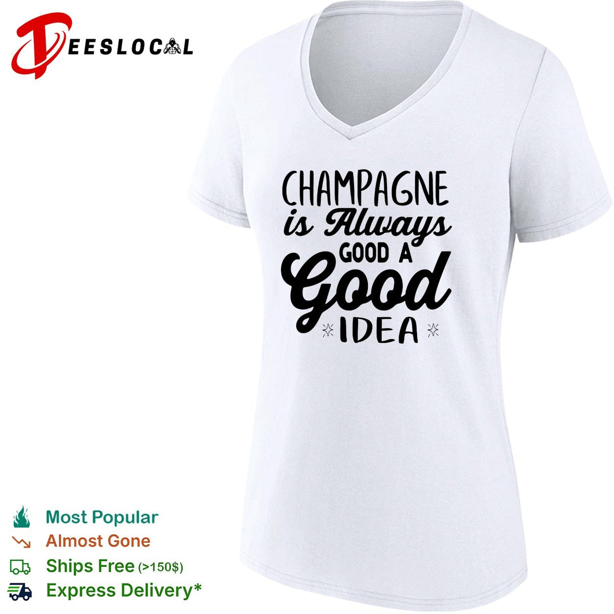 Champagne is always a good idea bold script typography statement shirt