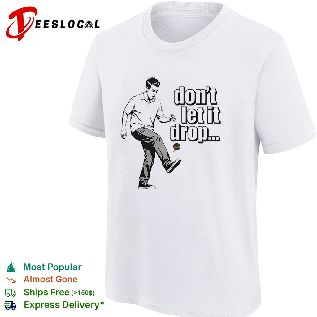 Chandler Bing Friends don’t let it drop shirt