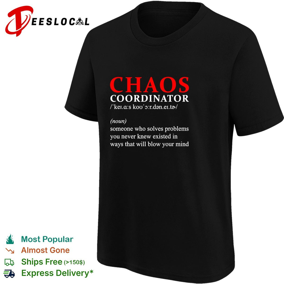 Chaos Coordinator definition someone who solves problems you never knew existed shirt