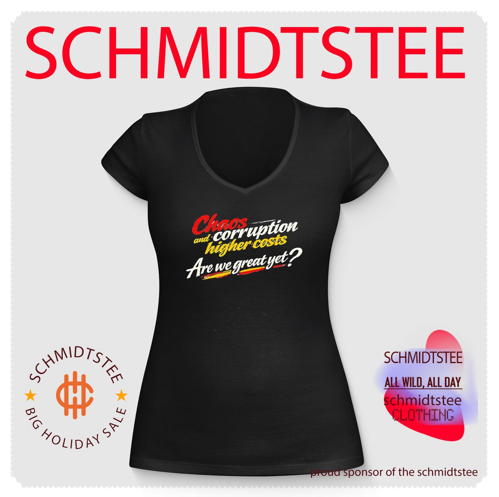 Chaos and corruption higher costs are we great yet shirt