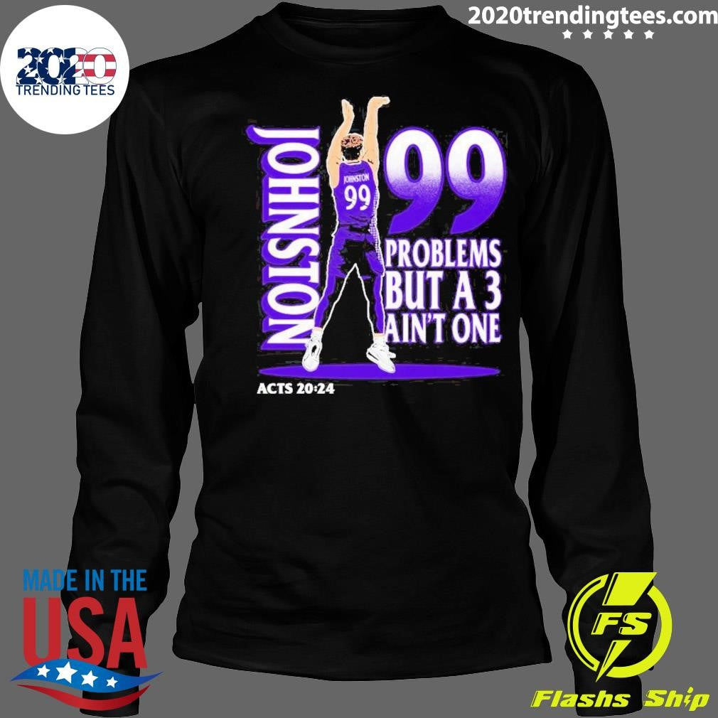 Chase Johnston Jumpshot 99 Problems But A 3 Ain’t One Tee Shirt