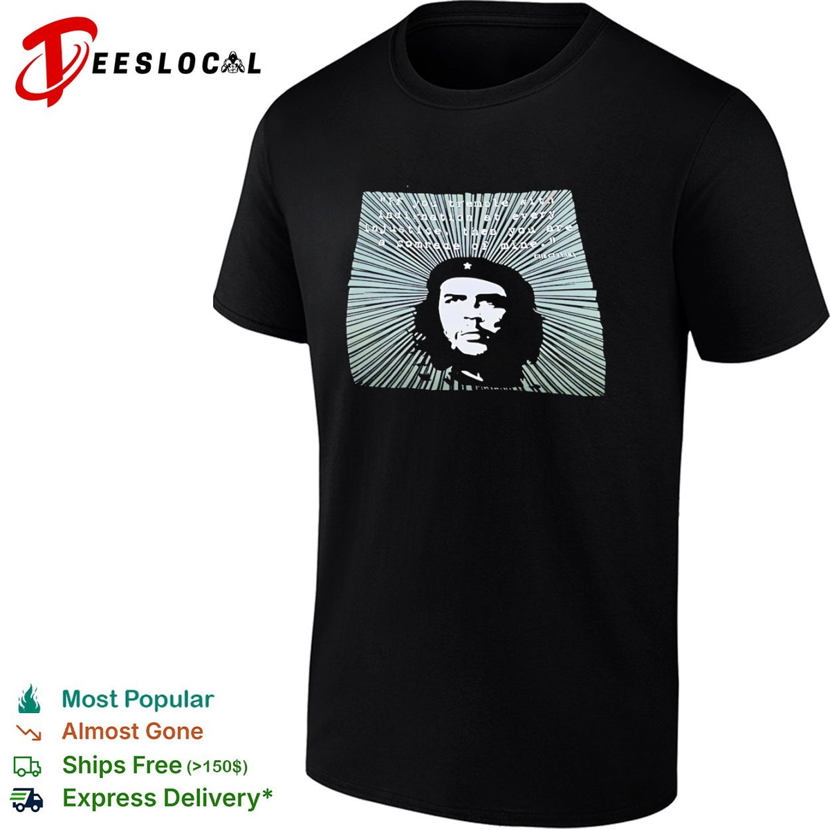 Che Guevara if you tremble with indignation at every injustice then you are a comrade shirt