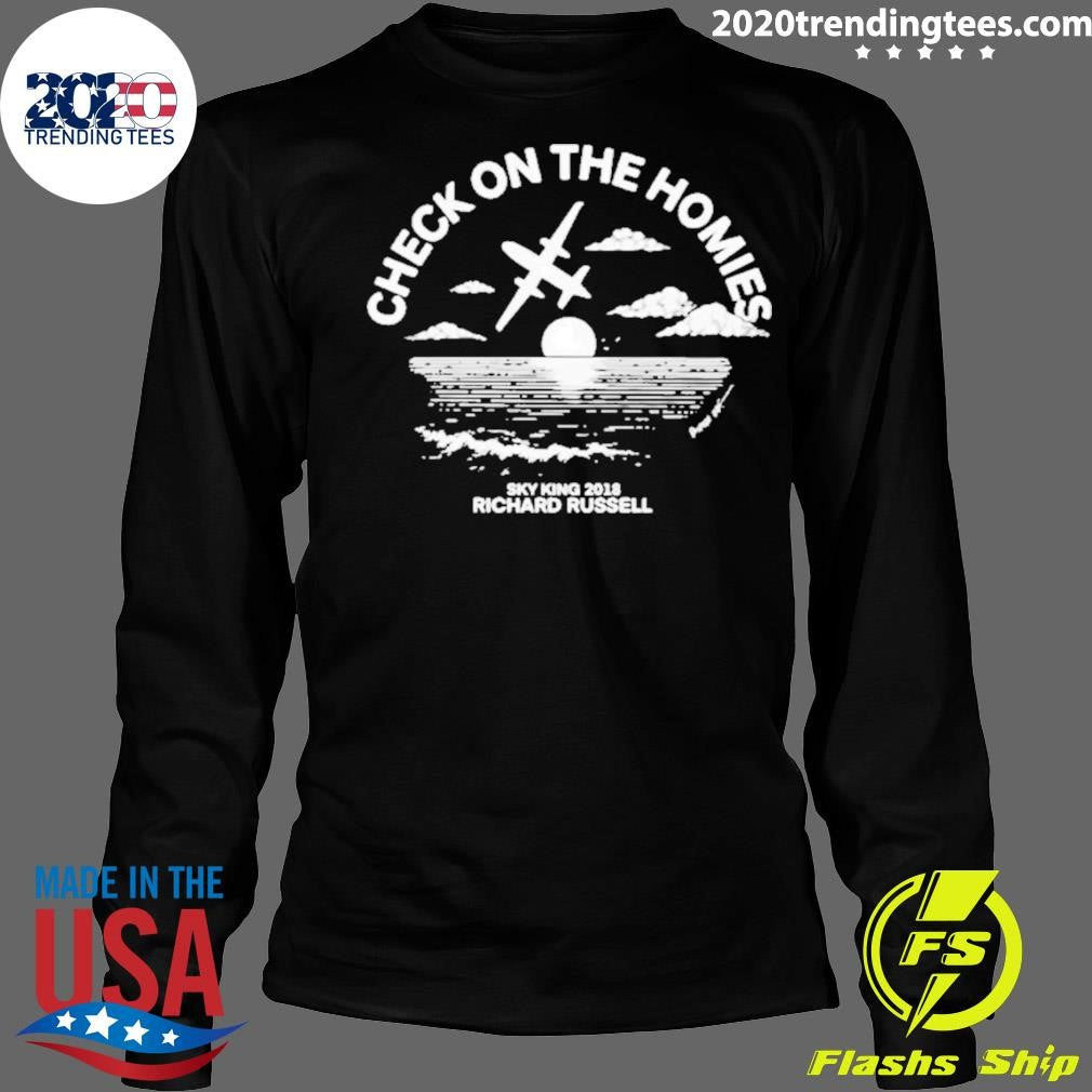 Check On The Homies Sky King 20218 Richard Russell Shirt