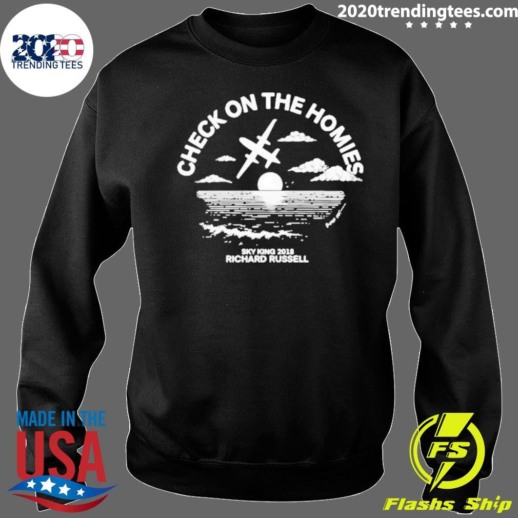 Check On The Homies Sky King 20218 Richard Russell Shirt