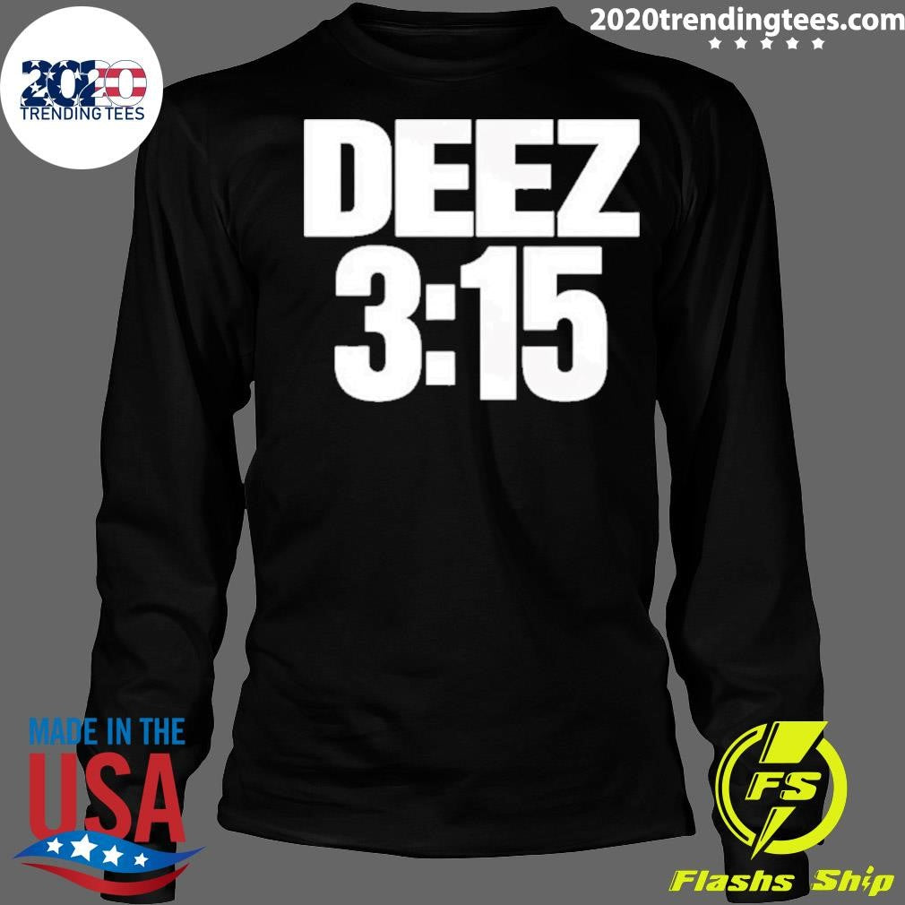 Cheets Wearing Deez 3.15 Shirt