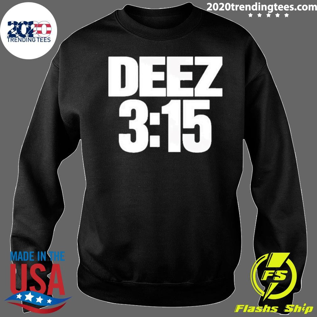 Cheets Wearing Deez 3.15 Shirt