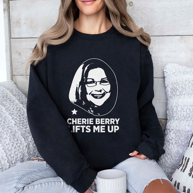 Cherie Berry Lifts Me Up T Shirt