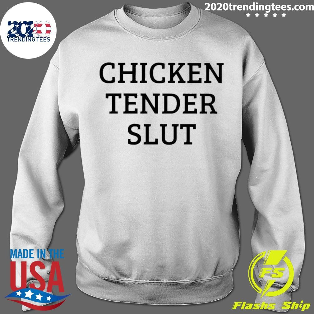 Chicken Tender Slut Shirt