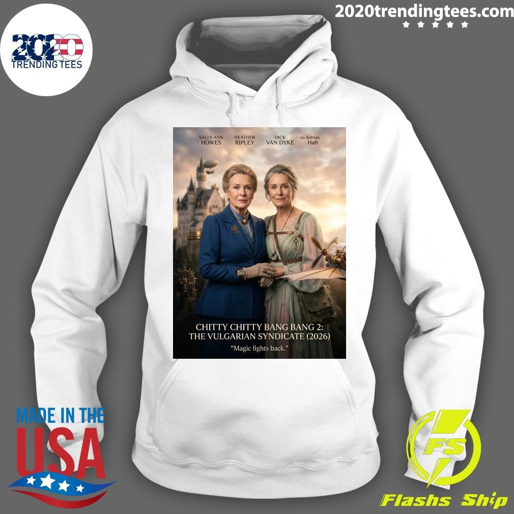 Chitty Chitty Bang Bang 2 The Vulgarian Syndicate 2026 Magic Fights Back Shirt