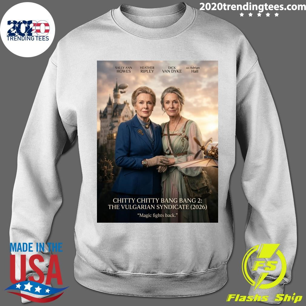 Chitty Chitty Bang Bang 2 The Vulgarian Syndicate 2026 Magic Fights Back Shirt