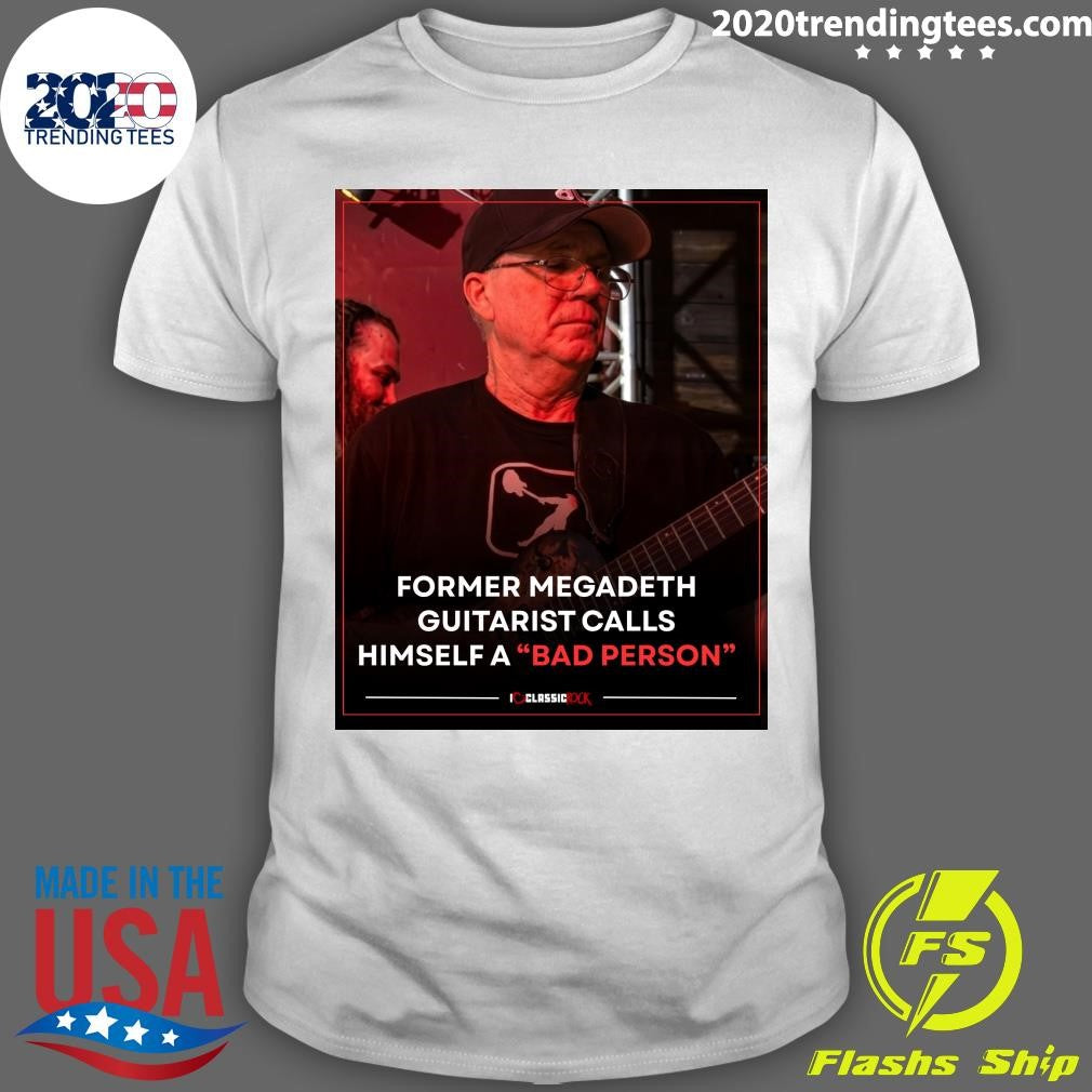 Chris Poland Former Megadeth Guitarist Calls Himself A Bad Person Shirt
