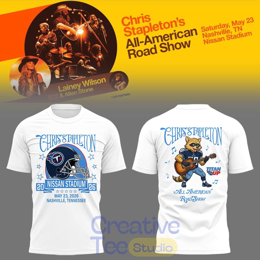 Chris Stapleton x Tennessee Titans “All-American Road Show” At Nissan Stadium Shirt